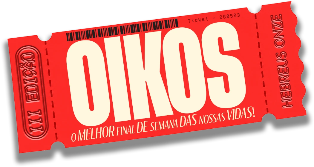 OIKOS, III edição. O melhor final de semana das nossas vidas! Hebreus Onze.